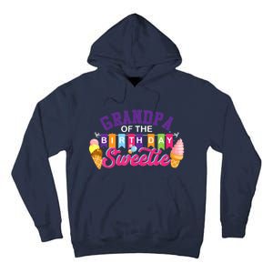 Grandpa Of The Birthday Sweetie Ice Cream Birthday Party Tall Hoodie