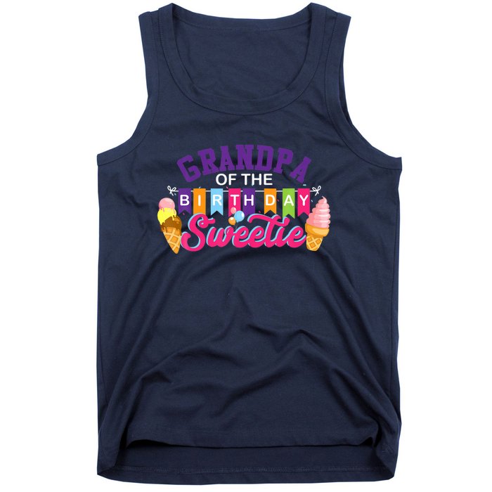 Grandpa Of The Birthday Sweetie Ice Cream Birthday Party Tank Top