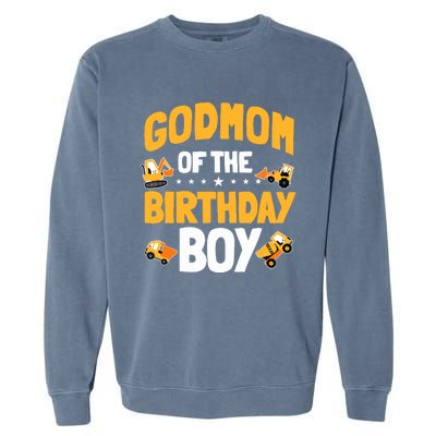 Godmom Of The Birthday Boy Construction Worker Bday Party Garment-Dyed Sweatshirt