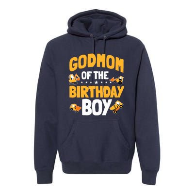 Godmom Of The Birthday Boy Construction Worker Bday Party Premium Hoodie