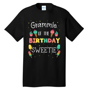 Grammie Of The Birthday Sweetie Ice Cream Bday Party Grandma Tall T-Shirt