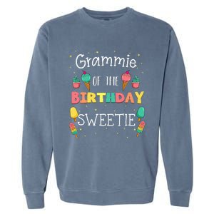 Grammie Of The Birthday Sweetie Ice Cream Bday Party Grandma Garment-Dyed Sweatshirt