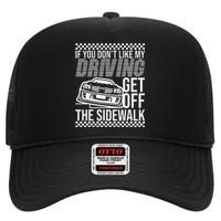 Get Off The Sidewalk Crazy Drivers New Drivers Bad Drivers High Crown Mesh Back Trucker Hat