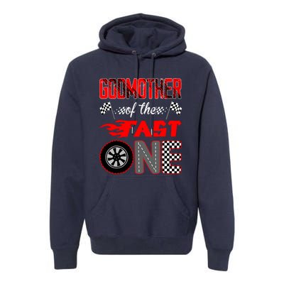 Godmother Of The Fast One First Birthday Racing Car Family Premium Hoodie