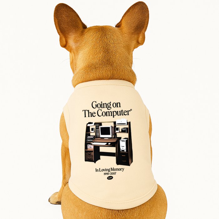 Going On The Computer In Loving Memory 1995 2007 Doggie Tank