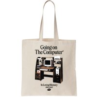 Going On The Computer In Loving Memory 1995 2007 Bag