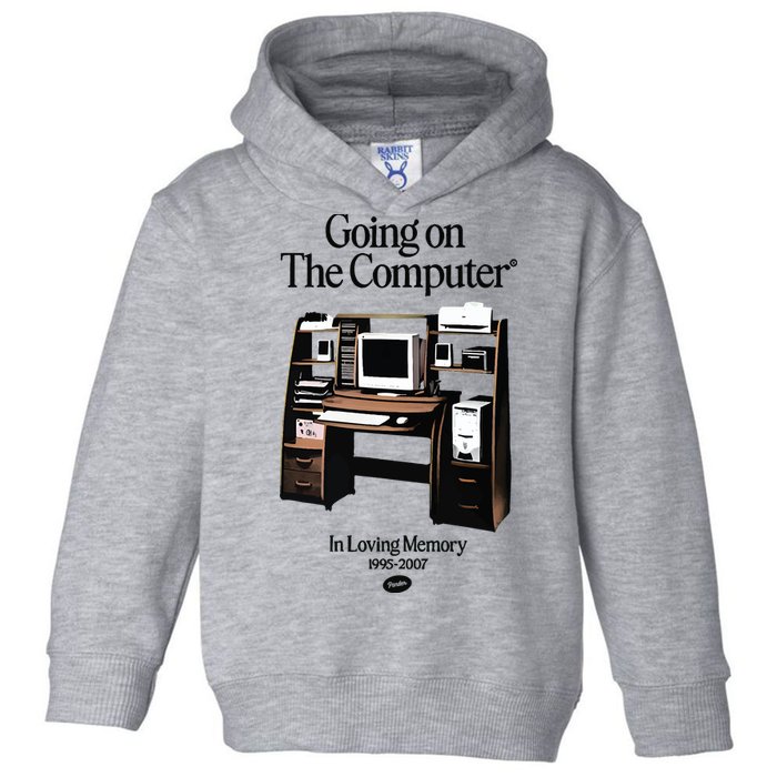Going On The Computer In Loving Memory 1995 2007 Toddler Hoodie