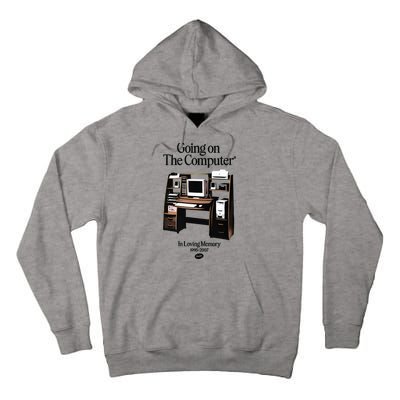 Going On The Computer In Loving Memory 1995 2007 Tall Hoodie