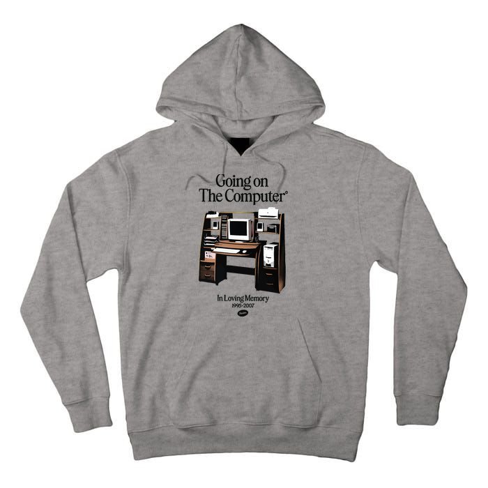 Going On The Computer In Loving Memory 1995 2007 Tall Hoodie