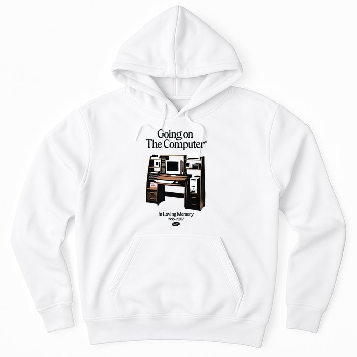 Going On The Computer In Loving Memory 1995 2007 Hoodie