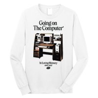 Going On The Computer In Loving Memory 1995 2007 Long Sleeve Shirt