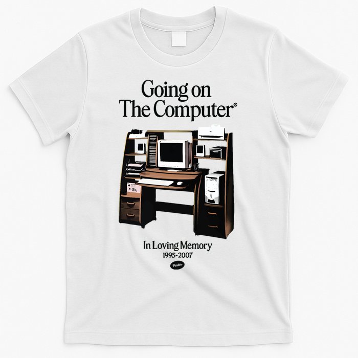 Going On The Computer In Loving Memory 1995 2007 T-Shirt