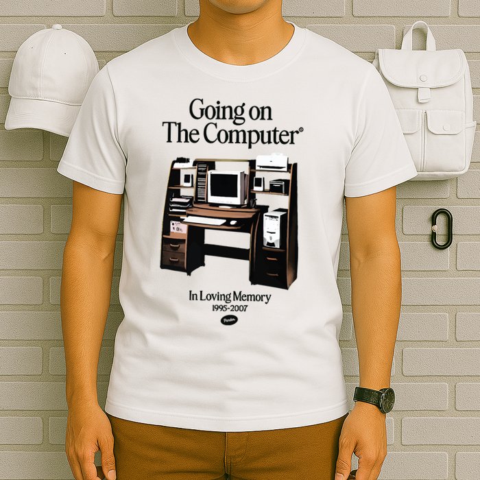 Going On The Computer In Loving Memory 1995 2007 T-Shirt