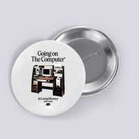 Going On The Computer In Loving Memory 1995 2007 Button