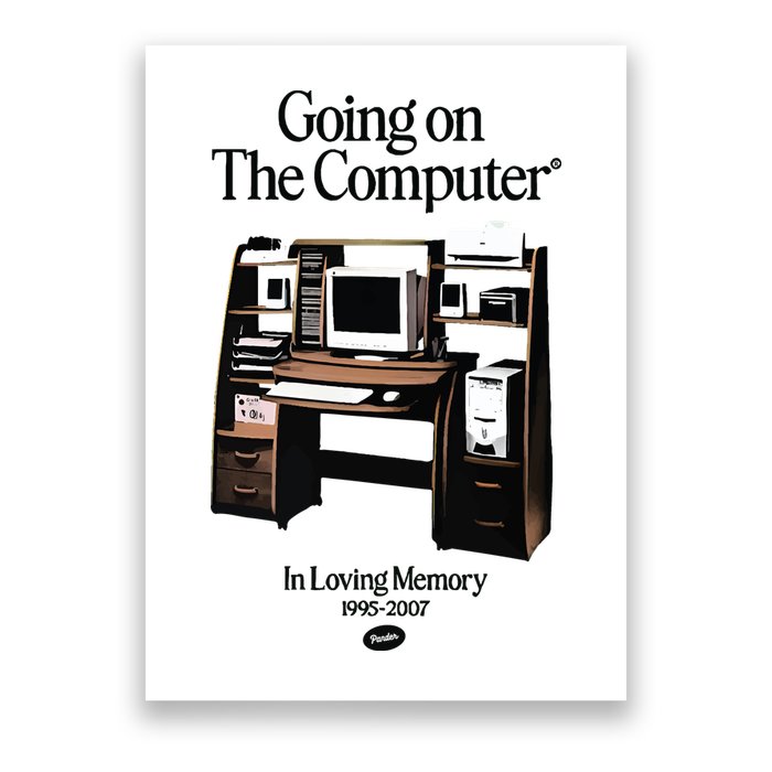 Going On The Computer In Loving Memory 1995 2007 Poster