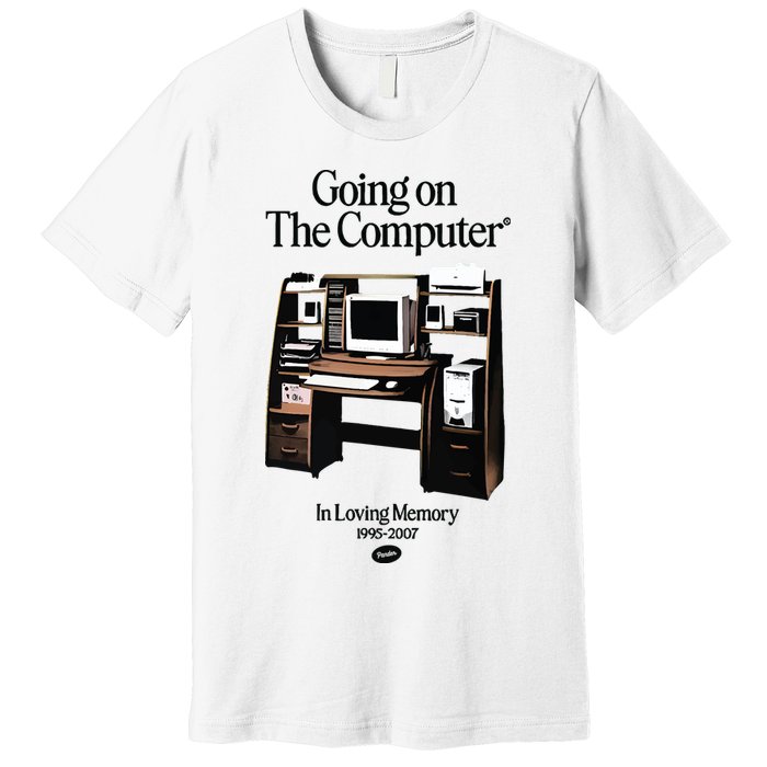 Going On The Computer In Loving Memory 1995 2007 Premium T-Shirt