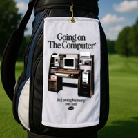 Going On The Computer In Loving Memory 1995 2007 Golf Towel