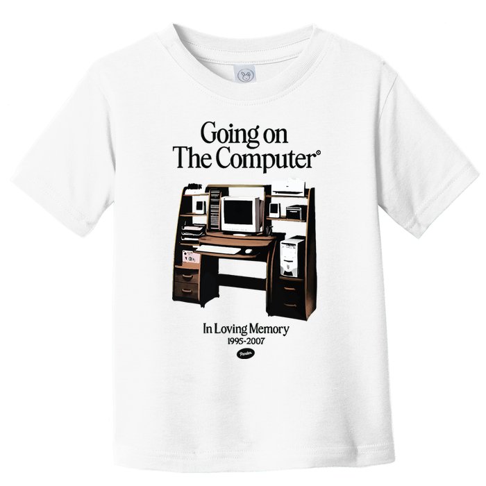 Going On The Computer In Loving Memory 1995 2007 Toddler T-Shirt