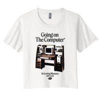 Going On The Computer In Loving Memory 1995 2007 Women's Crop Top Tee