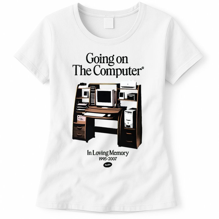 Going On The Computer In Loving Memory 1995 2007 Womens T-Shirt