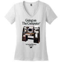 Going On The Computer In Loving Memory 1995 2007 Women's V-Neck T-Shirt