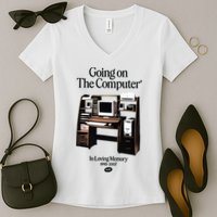 Going On The Computer In Loving Memory 1995 2007 Women's V-Neck T-Shirt