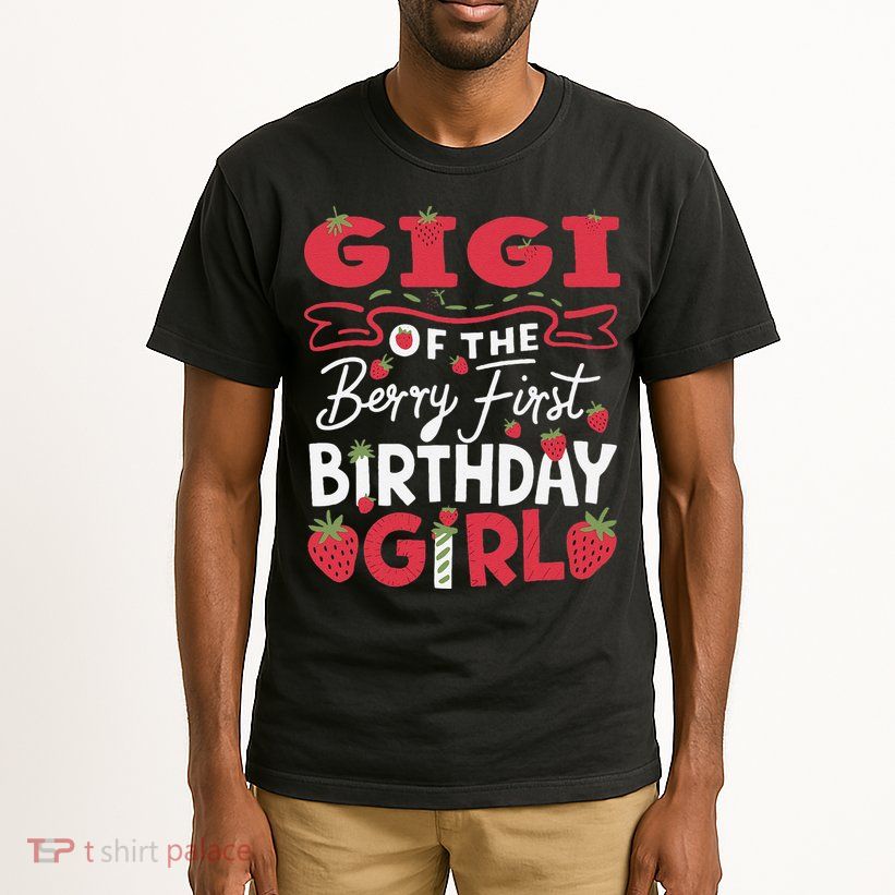 Gigi Of The Berry First Birthday Girl Strawberry Grandma Tall T-Shirt