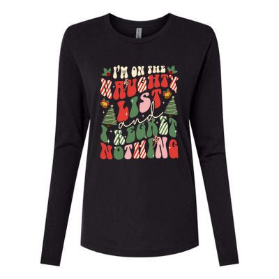 Groovy On The Naughty List And I Regret Nothing Christmas Womens Cotton Relaxed Long Sleeve T-Shirt