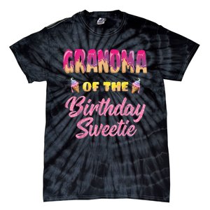 Grandma Of The Birthday Sweetie Ice Cream Birthday Tie-Dye T-Shirt