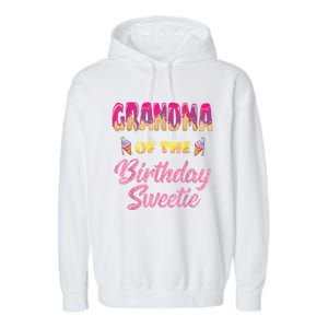 Grandma Of The Birthday Sweetie Ice Cream Birthday Garment-Dyed Fleece Hoodie