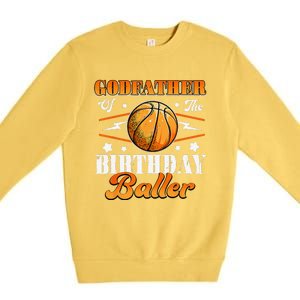 Godfather Of The Birthday Baller Basketball Fathers Day Premium Crewneck Sweatshirt