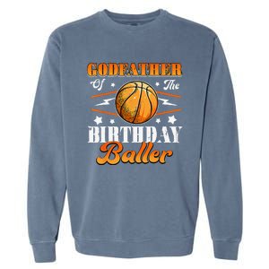 Godfather Of The Birthday Baller Basketball Fathers Day Garment-Dyed Sweatshirt