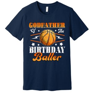 Godfather Of The Birthday Baller Basketball Fathers Day Premium T-Shirt