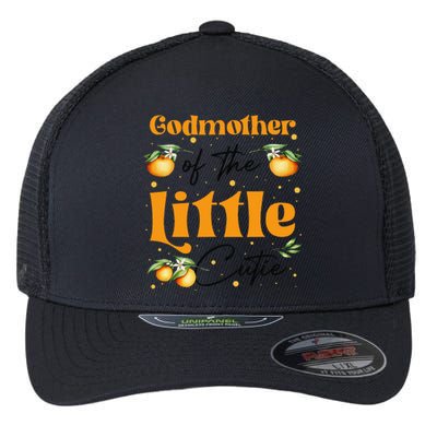 Godmother Of The Little Cutie Clementine Birthday Party Flexfit Unipanel Trucker Cap