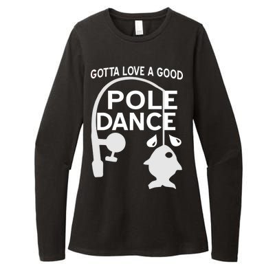 Gotta Love A Good Pole Dance Fishing Womens CVC Long Sleeve Shirt