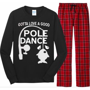 Gotta Love A Good Pole Dance Fishing Long Sleeve Pajama Set