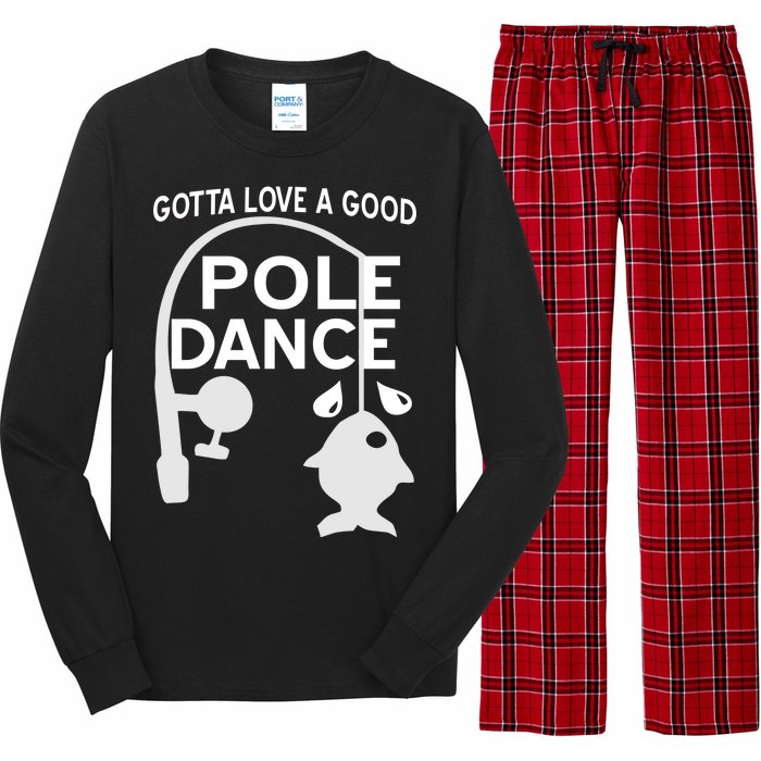 Gotta Love A Good Pole Dance Fishing Long Sleeve Pajama Set