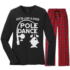 Gotta Love A Good Pole Dance Fishing Women's Long Sleeve Flannel Pajama Set 