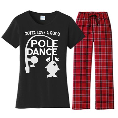 Gotta Love A Good Pole Dance Fishing Women's Flannel Pajama Set