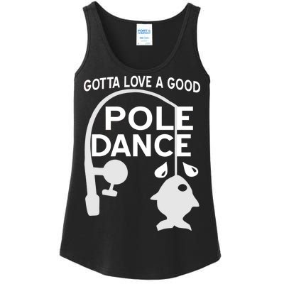 Gotta Love A Good Pole Dance Fishing Ladies Essential Tank