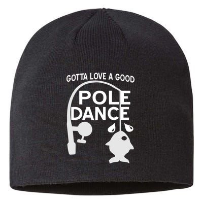 Gotta Love A Good Pole Dance Fishing Sustainable Beanie