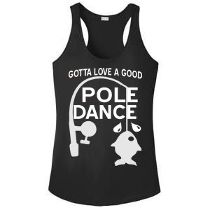 Gotta Love A Good Pole Dance Fishing Ladies PosiCharge Competitor Racerback Tank