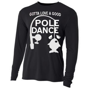 Gotta Love A Good Pole Dance Fishing Cooling Performance Long Sleeve Crew