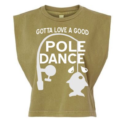 Gotta Love A Good Pole Dance Fishing Garment-Dyed Women's Muscle Tee