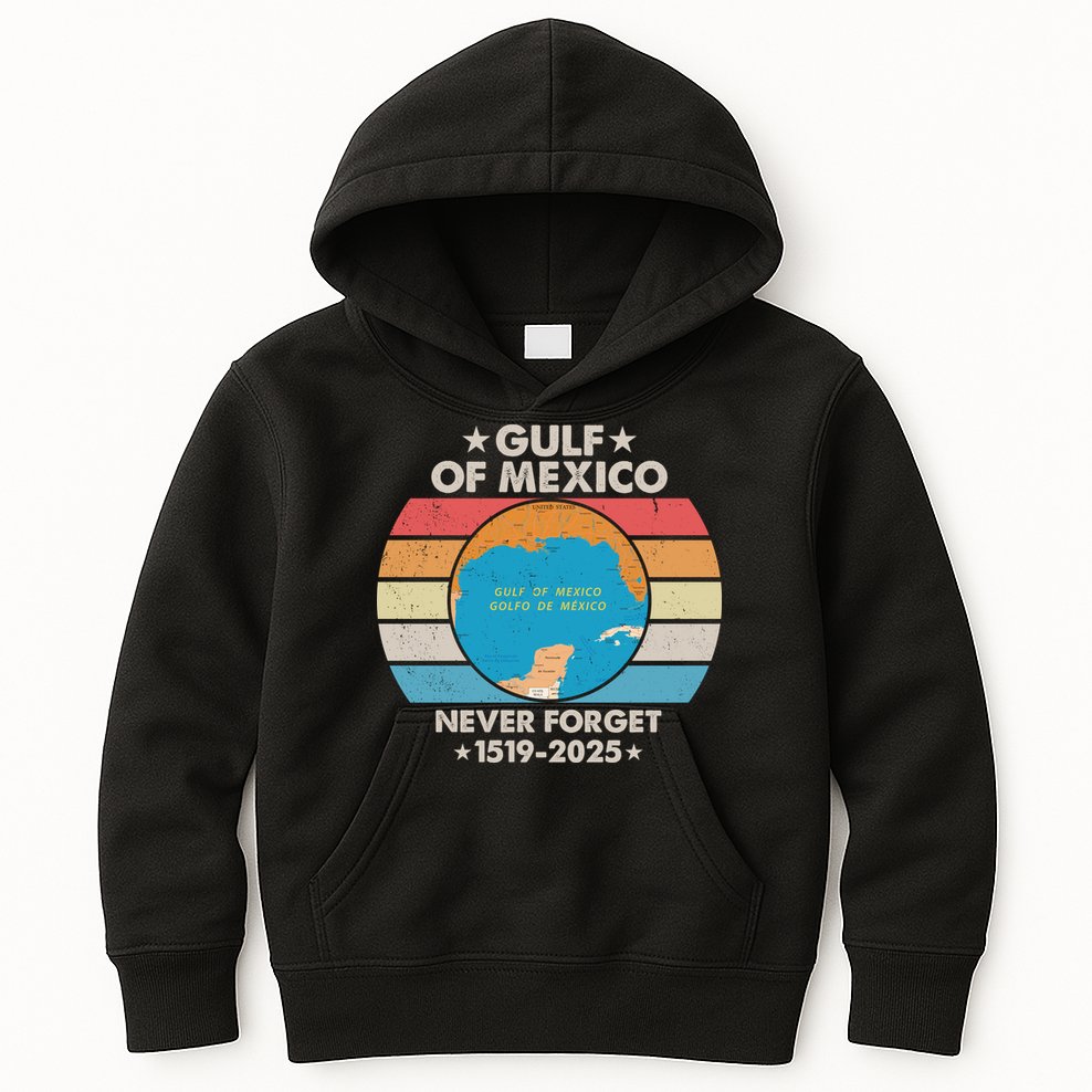 Gulf Of Usa America Never Forget Gulf Of Mexico 1519 2025 Kids Hoodie