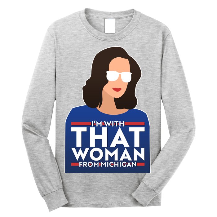 Gov Whitmer I'm With That Woman From Michigan Long Sleeve Shirt