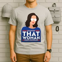 Gov Whitmer I'm With That Woman From Michigan T-Shirt