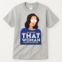 Gov Whitmer I'm With That Woman From Michigan Tall T-Shirt