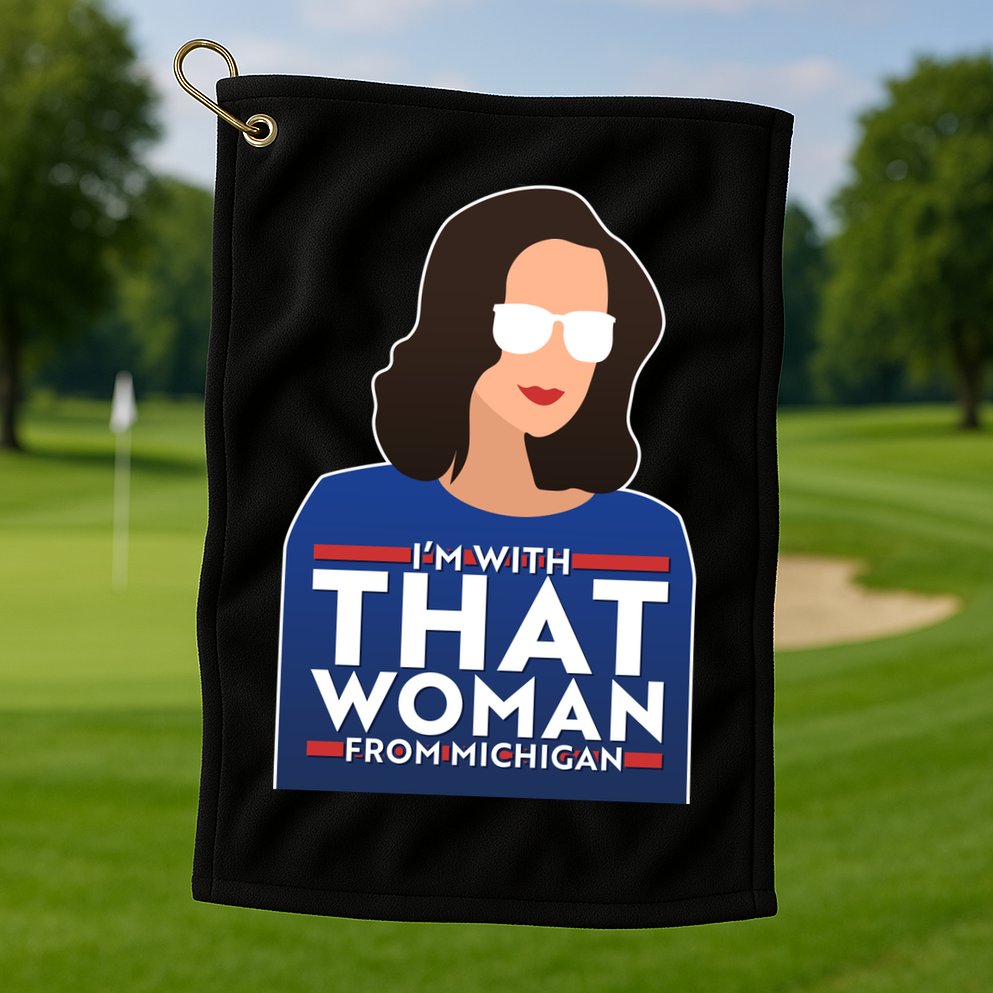 Gov Whitmer I'm With That Woman From Michigan Golf Towel