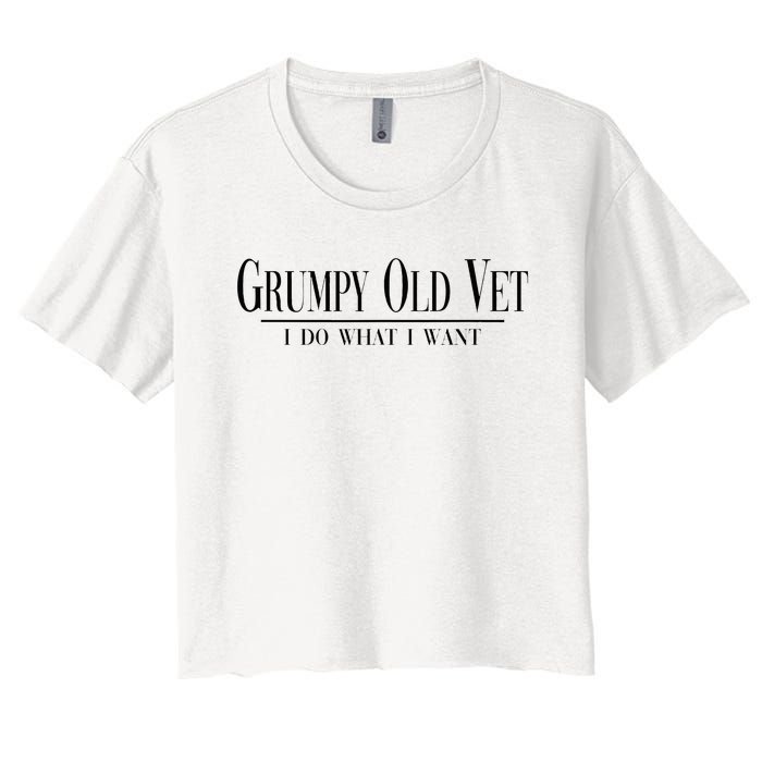 Grumpy Old Vet I Do What I Want Funny Military Veteran Style Women's Crop Top Tee